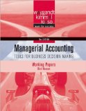 J. J. Weygandt's, P. D. Kimmel's, D. E. Kieso's Managerial Accounting, Working Papers 5th(fifth) edition(Managerial Accounting, Working Papers: Tools for Business Decision Making (Paperback))(2009)