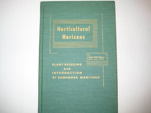 Horticultural Horizons - Plant Breeding And Introduction At Dropmore, Manitoba