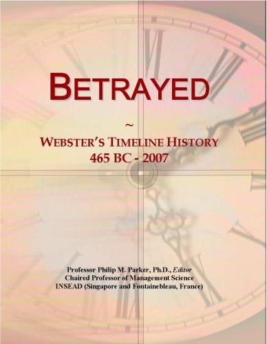 Betrayed: Webster's Timeline History, 465 BC - 2007