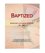Baptized: Webster's Timeline History, 29 - 2007