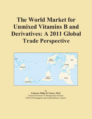 The World Market for Unmixed Vitamins B and Derivatives: A 2011 Global Trade Perspective