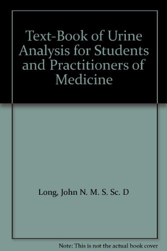 Text-Book of Urine Analysis for Students and Practitioners of Medicine
