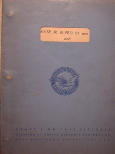 Maintenance Manual Wasp Jr. (R-985) B4 and B5 and Wasp (R-1340) S1H1, S3H1, and S3H1-G Engines