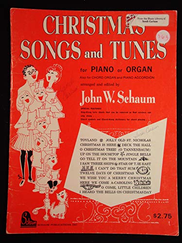 CHRISTMAS SONGS AND TUNES FOR PIANO OR ORGAN ALSO FOR CHORD ORGAN AND PIANO ACCORDION ARRANGED AND EDITED BY JOHN W. SCHAUM SPECIAL FEATURES:SING-ALONG LYRIC SHEETS THAT CAN BE REMOVED SO THAT CAROLERS CANSING ALONG...CHORD SYMBOLS AND CHORD-ALONG