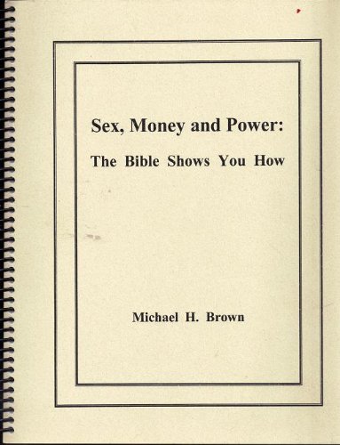 Sex, Money, and Power: The Bible Shows You How