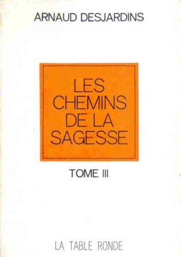 les chemins de la sagesse. tome 3