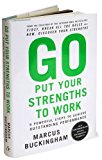 M. Buckingham's Go Put YourStrengths to Work(Go Put Your Strengths to Work, 6 Powerful Steps to AchieveOutstandingPerformance(Hardcover))(2007)