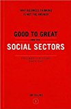 J. Collins's Good to Great and the Social Sectors(Good to Great and the Social Sectors: A Monograph to Accompany Good to Great [Paperback])2005