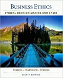 O. C. Ferrell's,J. Fraedrich's Business Ethics 8th(eighth) edition(Business Ethics: Ethical Decision Making & Cases (Paperback))(2010)