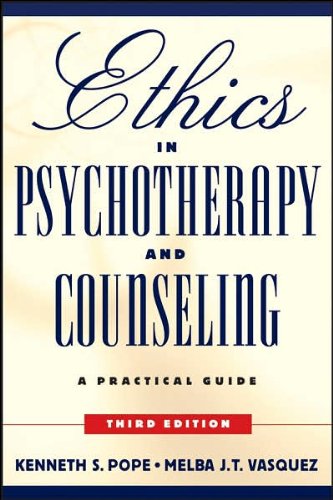 K. S. Pope's, M. J. Vasquez 's Ethics in Psychotherapy and Counseling 3rd(third) edition(Ethics in Psychotherapy and Counseling: A Practical Guide (Paperback))(2007)