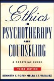 K. S. Pope's, M. J. Vasquez 's Ethics in Psychotherapy and Counseling 3rd(third) edition(Ethics in Psychotherapy and Counseling: A Practical Guide (Paperback))(2007)