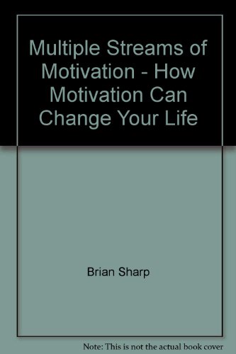 Multiple Streams of Motivation - How Motivation Can Change Your Life