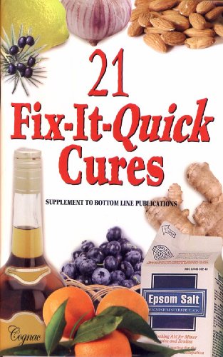 21 Fix-It-Quick Cures: Supplement to Bottom Line Publications