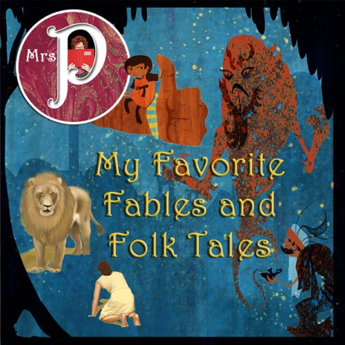 Mrs. P Presents My Favorite Fables and Folk Tales