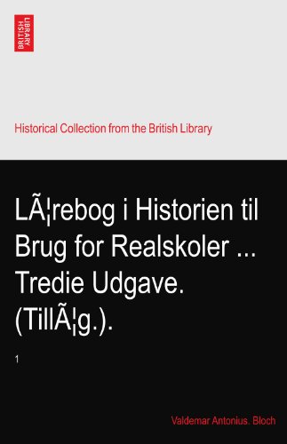LÃƒ|rebog i Historien til Brug for Realskoler ... Tredie Udgave. (TillÃƒ|g.).: 1