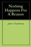 Nothing Happens For A Reason (1)