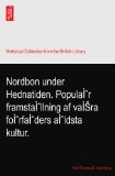 Nordbon under Hednatiden. PopulaÃŒr framstaÃŒllning af vaÃŒSra foÃŒrfaÃŒders aÃŒldsta kultur.