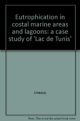 Eutrophication in costal marine areas and lagoons: a case study of 'Lac de Tunis'
