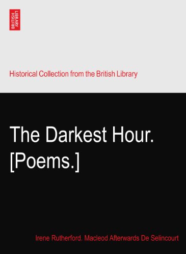 The Darkest Hour. [Poems.]
