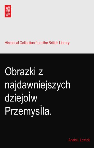 Obrazki z najdawniejszych dziejoÃŒw PrzemysÃŒla.