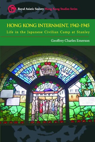 Hong Kong Internment, 1942-1945: Life in the Japanese Civilian Camp at Stanley (Royal Asiatic Society Hong Kong Studies Series)
