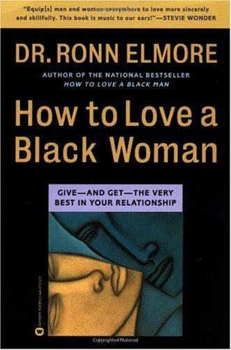 How to Love a Black Woman: Give-and-Get-the Very Best in Your Relationship