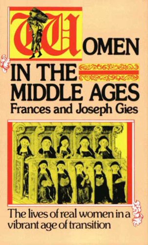 Women in the Middle Ages: The Lives of Real Women in a Vibrant Age of Transition (Medieval Life)