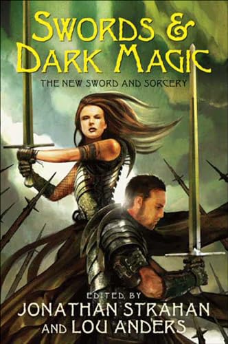 Swords & Dark Magic: The New Sword and Sorcery (The Chronicles of The Black Company)