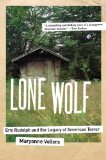 Lone Wolf: Eric Rudolph and the Legacy of American Terror