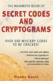 The Mammoth Book of Secret Codes and Cryptograms: Over 600 Mystery Codes to Be Cracked!