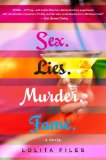 sex.lies.murder.fame.: A Novel