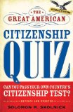 The Great American Citizenship Quiz: Revised and Updated