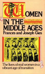 Women in the Middle Ages: The Lives of Real Women in a Vibrant Age of Transition (Medieval Life)