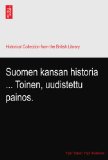 Suomen kansan historia ... Toinen, uudistettu painos.