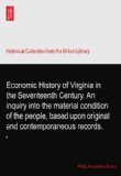 Economic History of Virginia in the Seventeenth Century. An inquiry into the material condition of the people, based upon original and contemporaneous records.: II