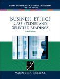 M. M. Jennings's Business Ethics 6th(sixth) edition(Business Ethics: Case Studies and Selected Readings (South-Western Legal Studies in Business Academic Series) (Paperback))(2008)