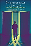 J. S. Albanese's Professional Ethics in Criminal Justice 2nd(second) edition(Professional Ethics in Criminal Justice: Being Ethical When No One Is Looking (Paperback))(2007)