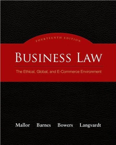 J. Mallor's,A. J. Barnes's,L. T. Bowers's,A. Langvardt's Business Law 14th(fourteenth) edition(Business Law: The Ethical, Global, and E-Commerce Environment (Hardcover))(2009)