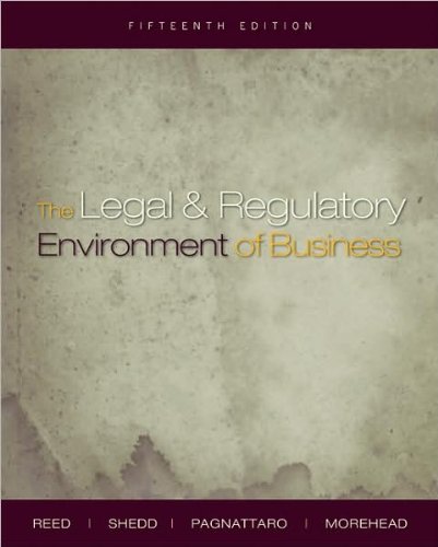 The Legal and Regulatory Environment of Business (text only) 15th(fifteenth) edition by P. Shedd,J. Morehead,M. Pagnattaro O. L. Reed