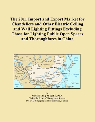 The 2011 Import and Export Market for Chandeliers and Other Electric Ceiling and Wall Lighting Fittings Excluding Those for Lighting Public Open Spaces and Thoroughfares in China
