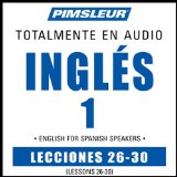 ESL Spanish Phase 1, Unit 26-30: Learn to Speak and Understand English as a Second Language with Pimsleur Language Programs
