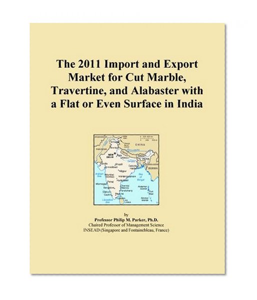 The 2011 Import and Export Market for Cut Marble, Travertine, and Alabaster with a Flat or Even Surface in India