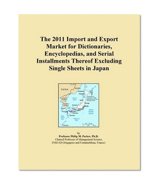 The 2011 Import and Export Market for Dictionaries, Encyclopedias, and Serial Installments Thereof Excluding Single Sheets in Japan