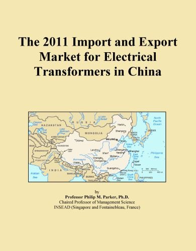 The 2011 Import and Export Market for Electrical Transformers in China