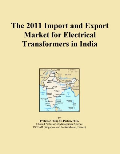 The 2011 Import and Export Market for Electrical Transformers in India