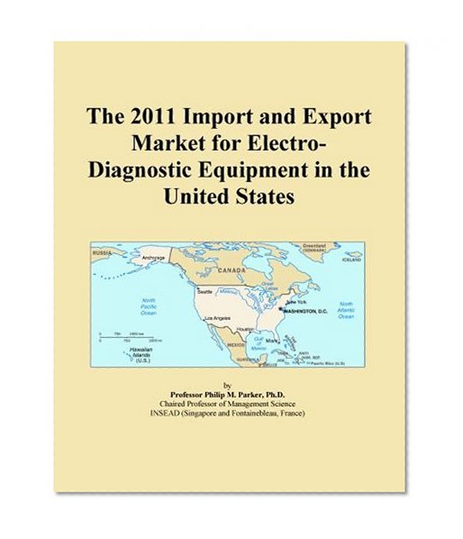 The 2011 Import and Export Market for Electro-Diagnostic Equipment in the United States