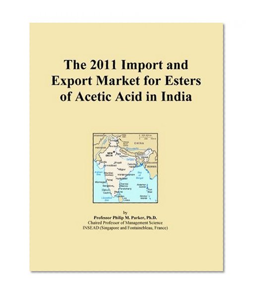 The 2011 Import and Export Market for Esters of Acetic Acid in India