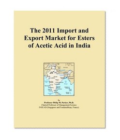 The 2011 Import and Export Market for Esters of Acetic Acid in India