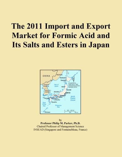 The 2011 Import and Export Market for Formic Acid and Its Salts and Esters in Japan