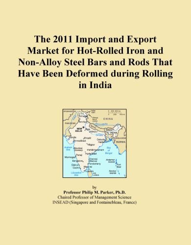 The 2011 Import and Export Market for Hot-Rolled Iron and Non-Alloy Steel Bars and Rods That Have Been Deformed during Rolling in India